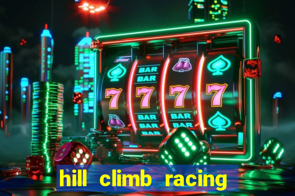 hill climb racing dinheiro infinito 2